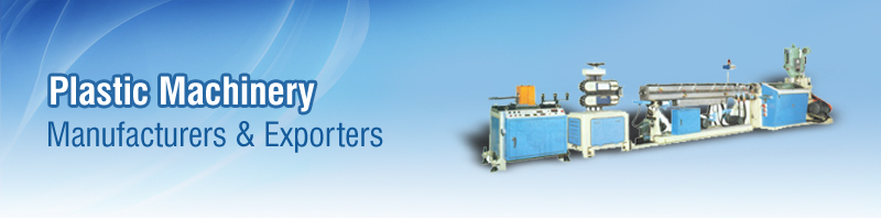 Plastic Machinery Manufacturers & Exporters